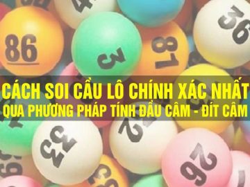 Cách soi cầu lô chính xác nhất qua phương pháp đầu đít câm